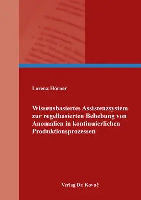 Wissensbasiertes Assistenzsystem zur regelbasierten Behebung von Anomalien in kontinuierlichen Produktionsprozessen