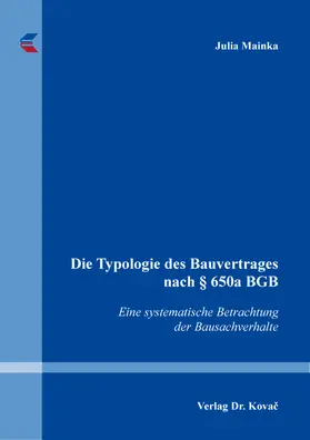 Die Typologie des Bauvertrages nach § 650a BGB