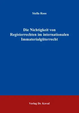 Die Nichtigkeit von Registerrechten im internationalen Immaterialgüterrecht