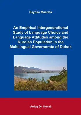 An Empirical Intergenerational Study of Language Choice and Language Attitudes among the Kurdish Population in the Multilingual Governorate of Duhok