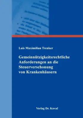 Gemeinnützigkeitsrechtliche Anforderungen an die Steuerverschonung von Krankenhäusern