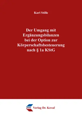Der Umgang mit Ergänzungsbilanzen bei der Option zur Körperschaftsbesteuerung nach § 1a KStG