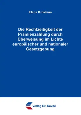 Die Rechtzeitigkeit der Prämienzahlung durch Überweisung im Lichte europäischer und nationaler Gesetzgebung