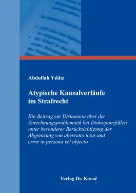 Atypische Kausalverläufe im Strafrecht