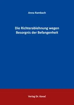 Die Richterablehnung wegen Besorgnis der Befangenheit