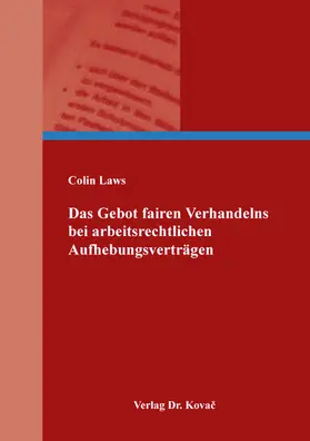 Das Gebot fairen Verhandelns bei arbeitsrechtlichen Aufhebungsverträgen