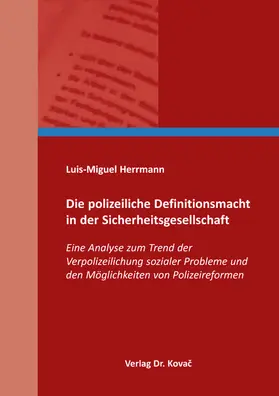 Die polizeiliche Definitionsmacht in der Sicherheitsgesellschaft