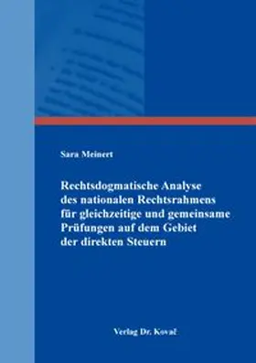 Rechtsdogmatische Analyse des nationalen Rechtsrahmens für gleichzeitige und gemeinsame Prüfungen auf dem Gebiet der direkten Steuern
