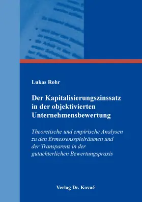 Der Kapitalisierungszinssatz in der objektivierten Unternehmensbewertung