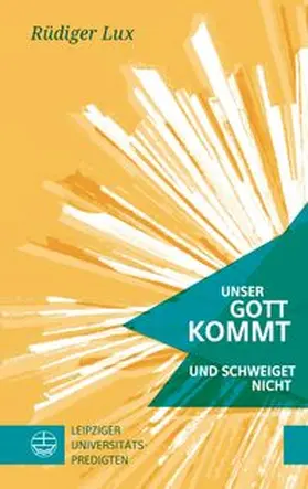 Unser Gott kommt und schweiget nicht