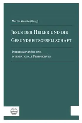 Jesus der Heiler und die Gesundheitsgesellschaft