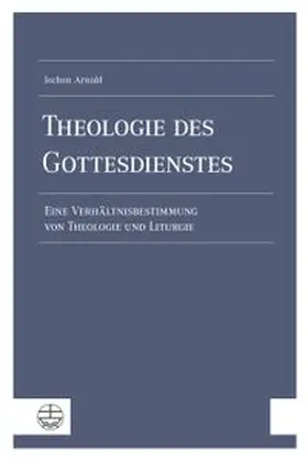 Theologie des Gottesdienstes
