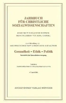 Jahrbuch für christliche Sozialwissenschaften / Gesundheit - Ethik - Politik