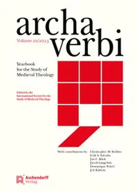 Archa Verbi Yearbook for the Study of Medieval Theology / Archa Verbi, Volume 20/2023