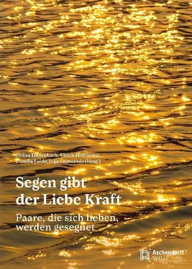 Segen gibt der Liebe Kraft