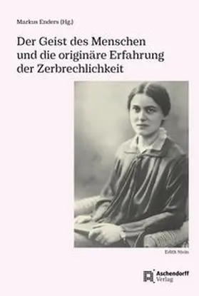 Der Geist des Menschen und die originäre Erfahrung der Zerbrechlichkeit