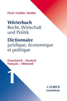 Wörterbuch Recht, Wirtschaft und Politik  Band 1: Französisch - Deutsch