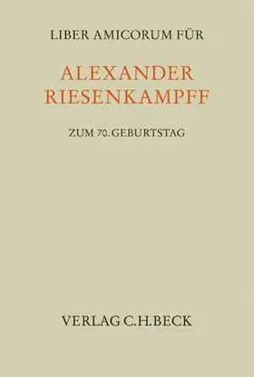 Liber Amicorum für Alexander Riesenkampff zum 70. Geburtstag