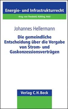 Die gemeindliche Entscheidung über die Vergabe von Strom- und Gaskonzessionsverträgen