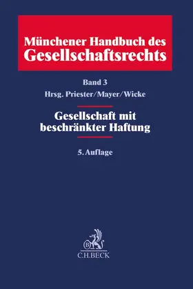 Münchener Handbuch des Gesellschaftsrechts  Bd. 3: Gesellschaft mit beschränkter Haftung