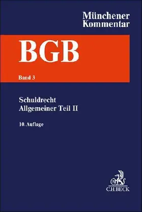 Münchener Kommentar zum Bürgerlichen Gesetzbuch  Bd. 3: Schuldrecht - Allgemeiner Teil II §§ 311-432