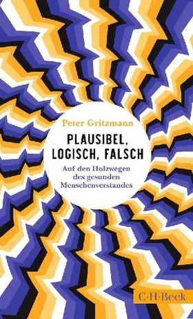 Plausibel, logisch, falsch