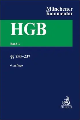 Münchener Kommentar zum Handelsgesetzbuch  Band 3: Zweites Buch. Handelsgesellschaften und stille Gesellschaft. Dritter Abschnitt. Stille Gesellschaft §§ 230-237