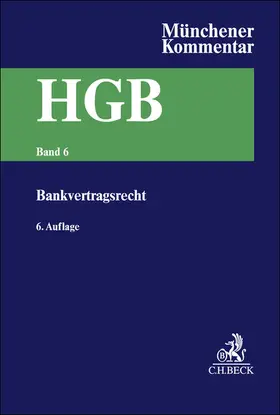 Münchener Kommentar zum Handelsgesetzbuch  Bd. 6: Bankvertragsrecht