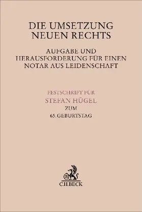 Die Umsetzung neuen Rechts - Aufgabe und Herausforderung für einen Notar aus Leidenschaft