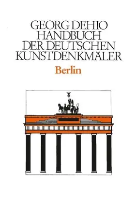 Dehio - Handbuch der deutschen Kunstdenkmäler / Berlin