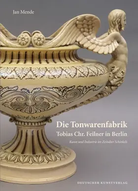 Die Tonwarenfabrik Tobias Chr. Feilner in Berlin