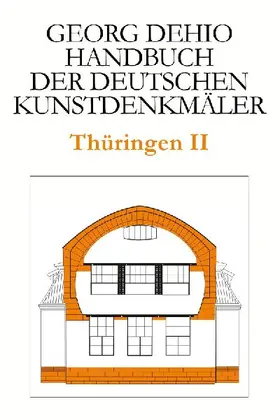 Dehio - Handbuch der deutschen Kunstdenkmäler / Thüringen II