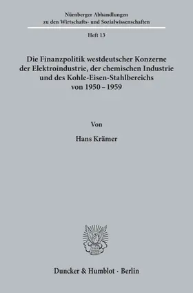 Die Finanzpolitik westdeutscher Konzerne der Elektroindustrie, der chemischen Industrie und des Kohle-Eisen-Stahlbereichs von 1950 - 1959.