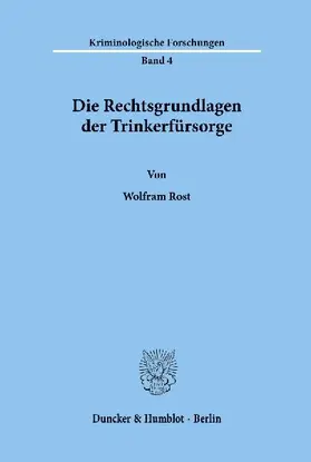 Die Rechtsgrundlagen der Trinkerfürsorge.