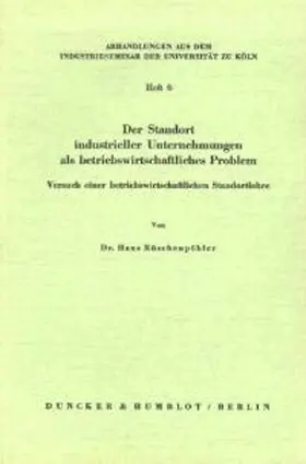 Der Standort industrieller Unternehmungen als betriebswirtschaftliches Problem.