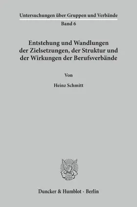 Entstehung und Wandlungen der Zielsetzungen, der Struktur und der Wirkungen der Berufsverbände.