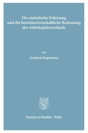 Die statistische Erfassung und die betriebswirtschaftliche Bedeutung des Arbeitsplatzwechsels.