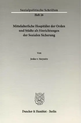 Mittelalterliche Hospitäler der Orden und Städte als Einrichtungen der Sozialen Sicherung.