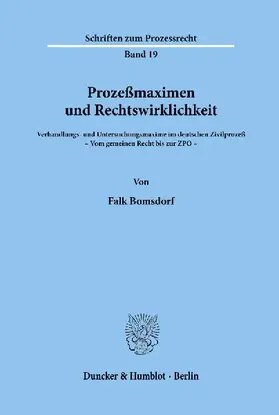 Prozeßmaximen und Rechtswirklichkeit.
