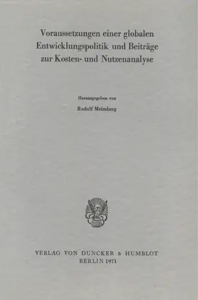 Voraussetzungen einer globalen Entwicklungspolitik und Beiträge zur Kosten- und Nutzenanalyse.