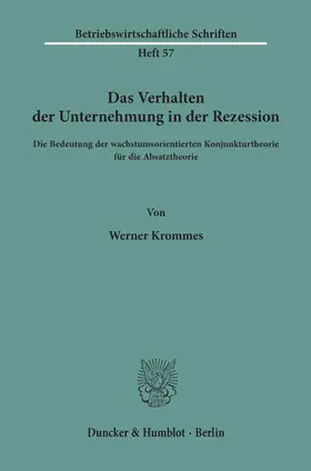 Das Verhalten der Unternehmung in der Rezession.