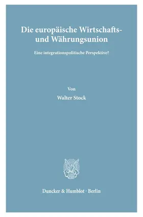 Die europäische Wirtschafts- und Währungsunion.