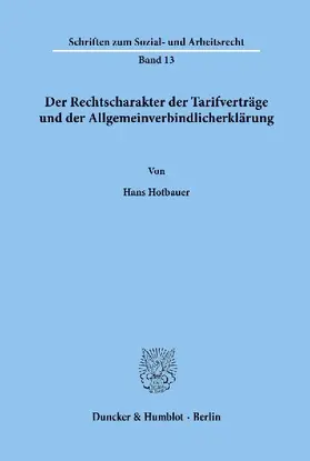Der Rechtscharakter der Tarifverträge und der Allgemeinverbindlicherklärung.