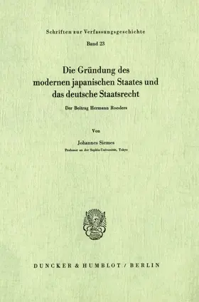 Die Gründung des modernen japanischen Staates und das deutsche Staatsrecht.