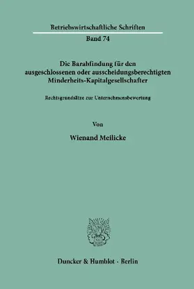 Die Barabfindung für den ausgeschlossenen oder ausscheidungsberechtigten Minderheits-Kapitalgesellschafter.