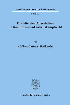 Die leitenden Angestellten im Koalitions- und Arbeitskampfrecht.