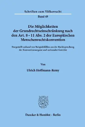 Die Möglichkeiten der Grundrechtseinschränkung nach den Art. 8 - 11 Abs. 2 der Europäischen Menschenrechtskonvention.