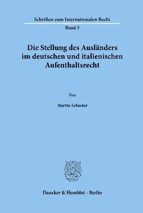 Die Stellung des Ausländers im deutschen und italienischen Aufenthaltsrecht.