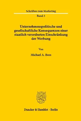 Unternehmenspolitische und gesellschaftliche Konsequenzen einer staatlich verordneten Einschränkung der Werbung.