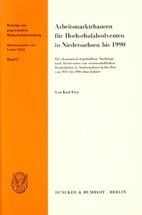 Arbeitsmarktchancen für Hochschulabsolventen in Niedersachsen bis 1990.